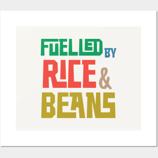 Fuelled by Rice and Beans (Colored) Posters and Art